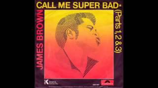 James Brown  Call Me Super Bad [upl. by Tidwell]