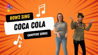 HOW2 SING Coca Cola  SCOUTADELIC CampfireSong [upl. by Reitrac]