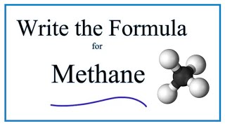 How to Write the Formula for Methane [upl. by Salakcin489]