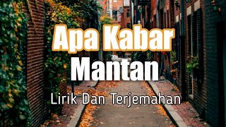 Apa kabar mantan Lirik Dan terjemahan [upl. by Atiekal]