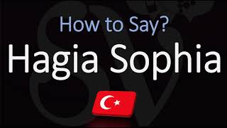 How to Pronounce Hagia Sophia CORRECTLY [upl. by Gwennie443]