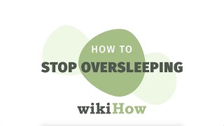 How to Stop Oversleeping  wikiHow Asks an Expert Sleep Doctor [upl. by Woodring]