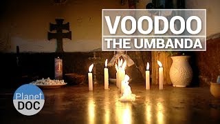 Voodoo Mysteries Umbanda  Culture  Planet Doc Full Documentaries [upl. by Eitnom]