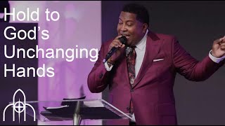 Hold to Gods Unchanging Hand song by Dr E Dewey Smith [upl. by Chad]