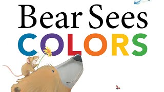 Bear Sees Colors by Karma Wilson and Jane Chapman Read Aloud by Storybook Central [upl. by Quartus]