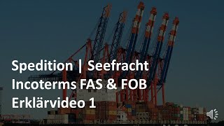 Incoterms 2020  FAS amp FOB  Erklärvideo 1  Seefracht  Prüfungswissen Spedition amp Logistik [upl. by Deppy]