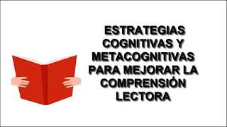 ESTRATEGIAS COGNITIVAS Y METACOGNITIVAS PARA MEJORAR TU COMPRENSIÓN LECTORA  ESCRITURA CREATIVA [upl. by Enomahs]