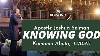 Knowing God by Apostle Joshua Selman Nimmak [upl. by Apilef518]