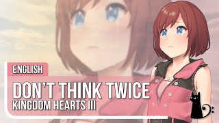 Kingdom Hearts 3  quotDont Think Twicequot ENGLISH COVER by Lizz Robinett ft Dysergy [upl. by Ateuqahs190]