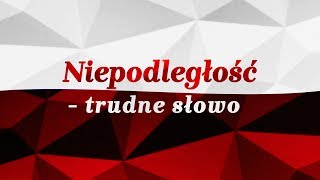 Niepodległość  trudne słowo [upl. by Akeenahs]