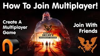 State of Decay 2 Juggernaut Edition HOW TO JOIN MULTIPLAYER [upl. by Eytak648]