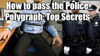 Secrets to Passing the Police Polygraph Test [upl. by Atela123]