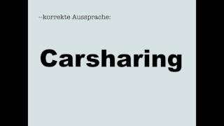 Korrekte Aussprache Carsharing [upl. by Nymzaj]