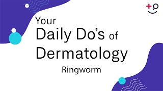 Ringworm  Daily Dos of Dermatology [upl. by Ahsier]