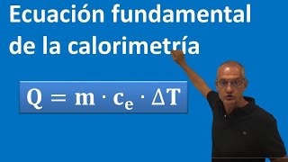 Ecuación Fundamental de la Calorimetría [upl. by Lalittah]