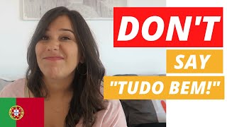 European Portuguese Conversation Tips DON’T say quottudo bemquot [upl. by Yenitsed942]