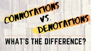 Connotations and Denotations Explained [upl. by Grubb]