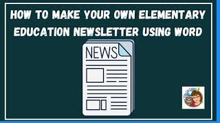 How to Make Your Own Elementary Education Newsletter using Word [upl. by Idzik147]