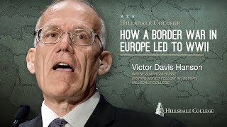 Victor Davis Hanson  How a Border War in Europe Led to WWII [upl. by Wrench578]