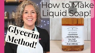 How to Make All Natural Liquid Soap using the Glycerin Method [upl. by Norford]