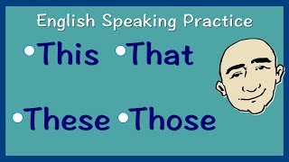 This That These Those  English Speaking Practice  ESL  EFL  ELL [upl. by Tallie]