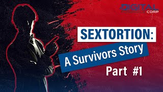 Sextortion A Survivors Story Part 1 [upl. by Collbaith495]