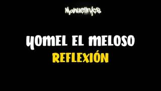 REFLEXION  Yomel El Meloso Letras [upl. by Veta396]