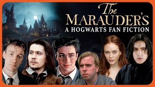 The Marauders  A Hogwarts Fan Fiction [upl. by Attolrac105]