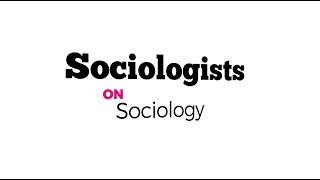 Sociologists on Sociology [upl. by Paulina]