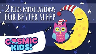 2x Kids Meditations for Better Sleep 😴  Cosmic Kids [upl. by Tarrsus286]