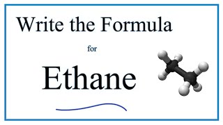 How to Write the Formula for Ethane [upl. by Taryne]