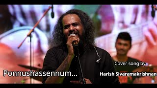 PONNUSHASSENNUM COVER SONG BY HARISH SIVARAMAKRISHNAN [upl. by Norehs]