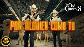 Los Dos Carnales  Por Alguien Como Tú Video Oficial [upl. by Assyl]