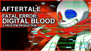 Aftertale Undertale AU  Fatal Error Sans Fight Theme quotDigital Bloodquot [upl. by Radbun]