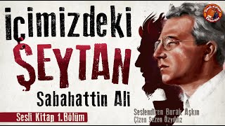 İçimizdeki Şeytan 1 Bölüm  Sabahattin Ali  Sesli Kitap [upl. by Adrien]