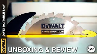 DEWALT DWE7492 Table Saw Unboxing and Review [upl. by Eenot57]