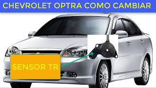 Cambio Del Sensor TR chevrolet optra 2007 [upl. by Cirone508]