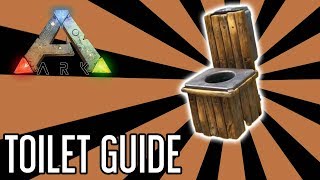 Toilet Guide for ARK Survival Evolved [upl. by Cyndie]