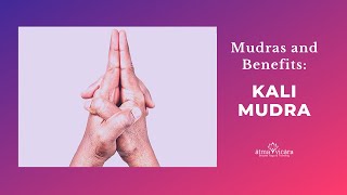 Kali Mudra Mudras and Benefits [upl. by Clarie162]