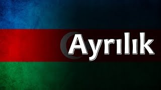 Azerbaijani Folk Song  Ayrılık [upl. by Anibas]