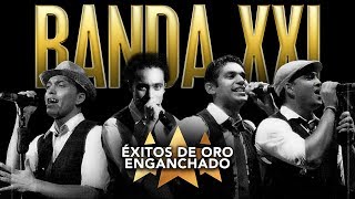 Banda XXI  ÉXITOS DE ORO ENGANCHADOS [upl. by Ijar338]