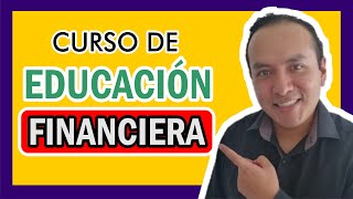 La EDUCACION FINANCIERA Curso Completo [upl. by Aicac]