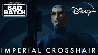 Star Wars The Bad Batch Imperial Crosshair  Disney [upl. by Areivax]