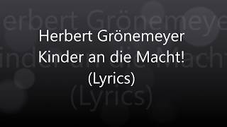 Herbert GrönemeyerKinder an die Macht Lyrics [upl. by Nosneb]