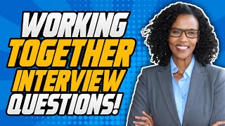 Working Together TEAMWORK Interview Questions and ANSWERS [upl. by Koch]