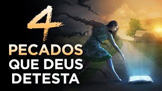 4 PECADOS GRAVES que DESAGRADAM DEUS  Você Precisa Fugir Deles [upl. by Rakabuba]