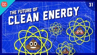 The Future of Clean Energy Crash Course Engineering 31 [upl. by Jun]