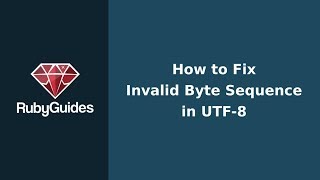 How to Fix Invalid Byte Sequences in UTF8 [upl. by Angus]