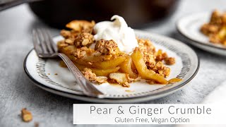 Cinnamon amp Ginger Pear Crumble Recipe Gluten Free Vegan Option [upl. by Rora]