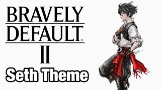 Seth’s Theme  Bravely Default II OST [upl. by Notlrak93]